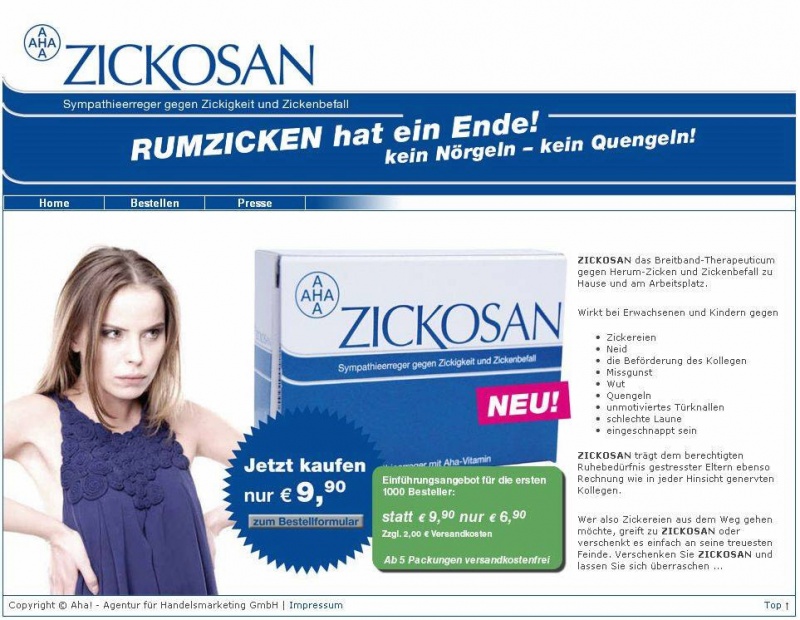 Das neue Medikament gegen zicken.

"Zickosan" 

Ab sofort in der Apotheke eures Vertrauens